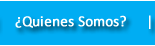 ¿Quienes Somos?     |